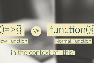 Difference between Arrow Function and Regular Function — in the context of “this”