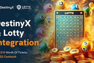 Unlock Your Destiny with DestinyX and Lotty: Access $1 Billion Worth of Lottery Jackpots Worldwide