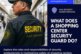 What Does a Shopping Center Security Guard Actually Do? (And Why You Should Care)