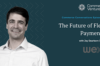 The Future of Fleet Payments with Jay Dearborn, WEX