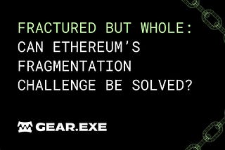 Fractured But Whole: Can Ethereum’s Fragmentation Challenge Be Solved?