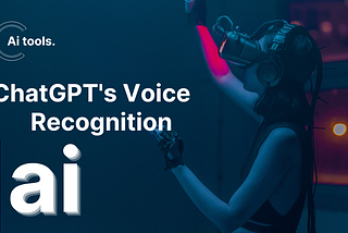 5 Tips for Mastering ChatGPT’s Voice Recognition Technology