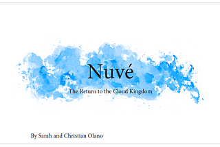 Nuvé and the Return to the Cloud Kingdom — A children’s book by Sarah and Christian Olano