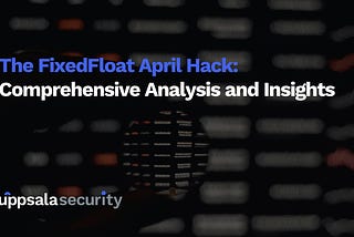 The FixedFloat April Hack: Comprehensive Analysis and Insights