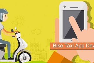 Create A Trend Effortlessly By Initiating Your Bike Taxi App Development