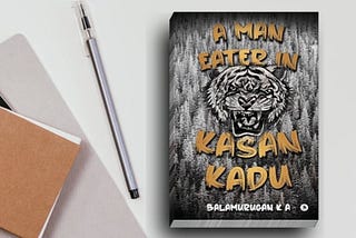 Book Review — A Man Eater in Kasan Kadu by Balamurugan K A