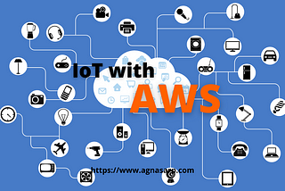 An introduction to Internet of Things (IoT) with AWS