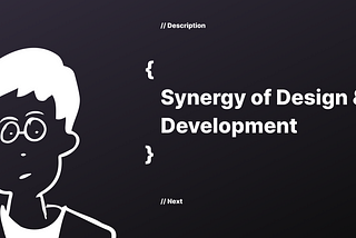 Breaking Boundaries: Exploring the Synergy of Design and Development