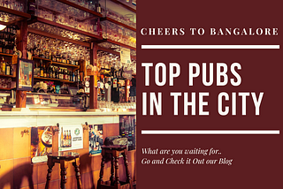Top 10 Pubs in Bangalore