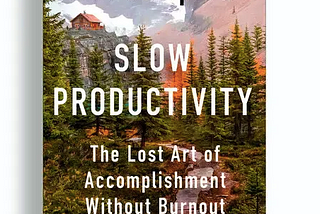 Can Slow Productivity Actually Make You Successful?