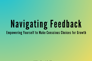 Navigating Feedback by Mindy Aisling, Authenticity Coach