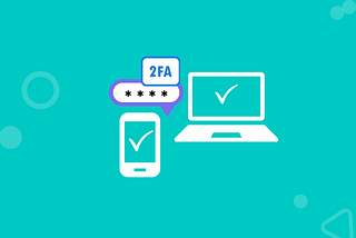 Why Two-Factor Authentication (2FA) is important?