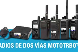 Radio digital de dos vías: una solución moderna para las necesidades modernas