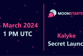 Announcing Kalyke Secret Launch #1 on Moonstarter