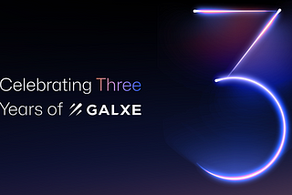 Celebrating Three Years of Galxe & Embarking on a New Chapter