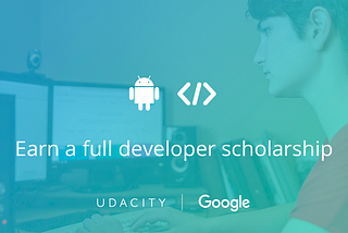 Udacity’s Google Mobile Web Scholarship Program & its glorious effects!