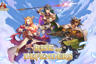 Rise of Defenders — When P2E meets JRPG and Tower Defense Games