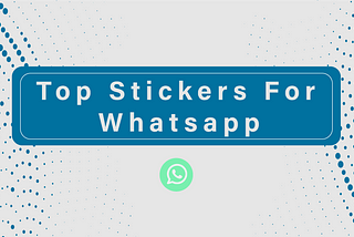 Top Sticker Apps for whatsapp Chat