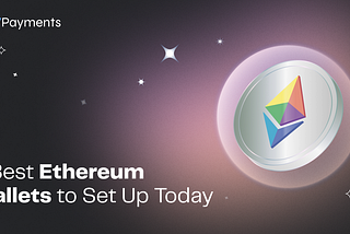 8 Best Ethereum Wallets to Set Up Today