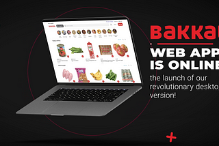 Bakkal Launches Web Version: Expanding Authentic Grocery Shopping Experience