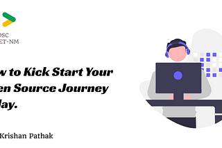 How to Kick Start Your Open Source Journey Today