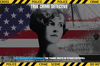 Boston Child Sex Scandal: The Tragic Death of Starr Faithfull