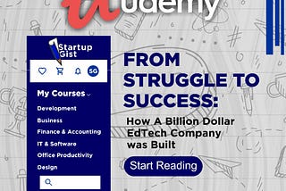 From Struggles to Success: The Remarkable Journey of Udemy, a Billion-Dollar EdTech Company