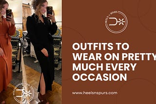 Outfits to Wear on Pretty Much Every Occasion