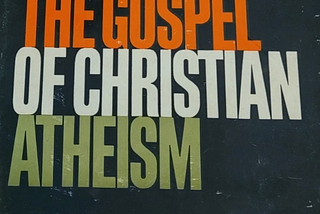 The Sources of Christian Atheism: Modern and Post-Modern Theology