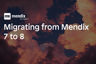 How to Migrate Mendix 7 to 8