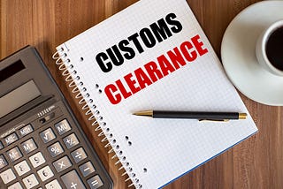 What Is The Process Of Customs Clearance?