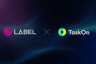 TaskOn x LABEL Foundation: Facilitating Web3 Collaboration and Offering Rewarding Opportunities