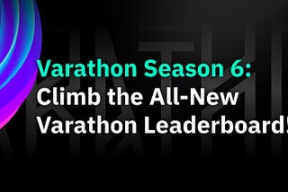 Varathon Season 6: Climb the All-New Varathon Leaderboard!