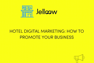 Hotel Digital Marketing: How to promote your business