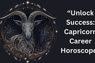 Capricorn Career Horoscope”