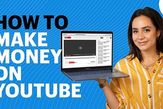 How to Make Money With YouTube in 2021