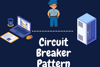 Circuit Breaker Pattern