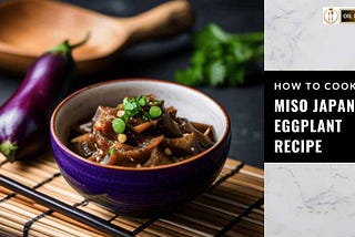 Best Miso Eggplant Recipe