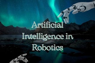 An Overview of Artificial Intelligence in Robotics :The Parallel Rise or Fall