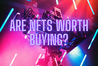 NFTs: What they truly are, what they’re worth, and their pros and cons