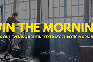 This One Evening Routine Fixed My Chaotic Mornings