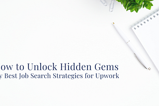 How to Unlock Hidden Gems: My Best Job Search Strategies for Upwork