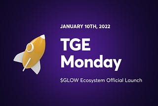 TGE Monday — $GLOW Ecosystem Official Launch