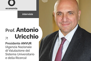 L’“Osservatorio Economia” intervista il Presidente dell’ANVUR, Antonio Uricchio.