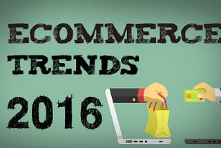 eCommerce trends of 2016