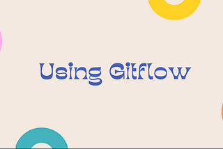 Gitflow Kullanımı