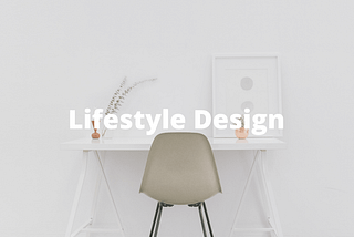 Design and develop my lifestyle