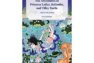 Cover of The Adventures of Princess Lailya, Bulumbu, and Tilley Turtle.