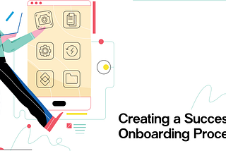 Creating A Successful Onboarding Process