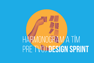 Harmonogram a tím pre tvoj dizajn šprint